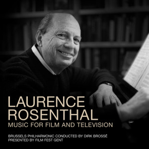 อัลบัม Laurence Rosenthal - Music For Film And Television ศิลปิน Brussels Philharmonic