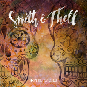 收聽Smith & Thell的Hotel Walls歌詞歌曲