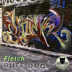 收听Fletch的Ruff Dog (Edit)歌词歌曲