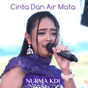 Dengarkan lagu Cinta Dan Air Mata (其他) nyanyian Nurma Kdi dengan lirik