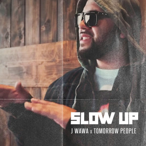 Tomorrow People的專輯Slow Up