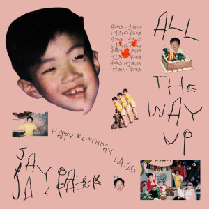 Jay Park的專輯All the Way Up (Explicit)