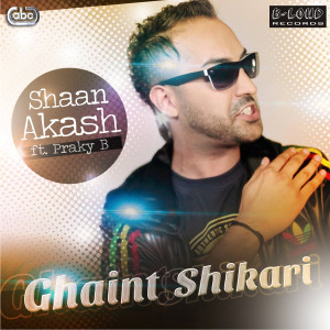 收聽Shaan Akash的Ghaint Shikari歌詞歌曲