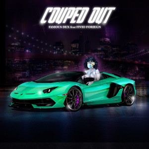 收聽Famous Dex的Couped Out (feat. Fivio Foreign)歌詞歌曲