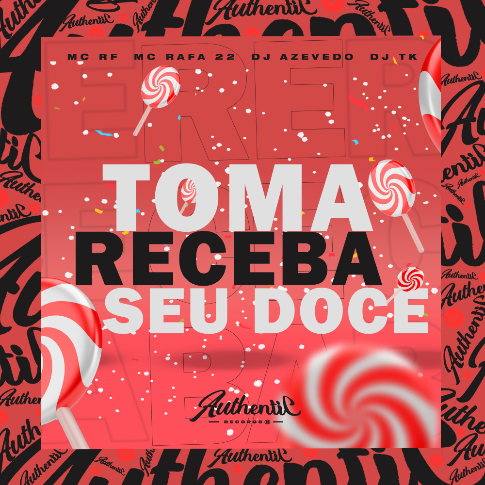 Toma Receba Seu Doce