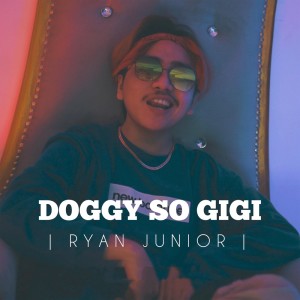 Listen to Doggy so Gigi song with lyrics from Ryan Junior