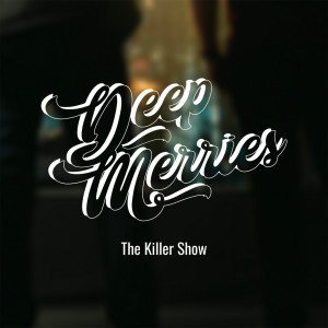Deep Merries的专辑The Killer Show