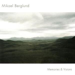 收聽Mikael Berglund的Memories &amp; Visions歌詞歌曲