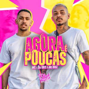 Album Agora É Poucas (Explicit) oleh MC Braz