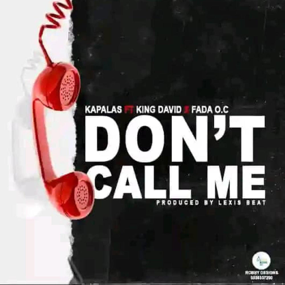 Dont Call Me (feat. King David & Fada O.C)