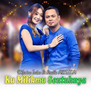 ดาวน์โหลดและฟังเพลง Ku Milikmu Seutuhnya พร้อมเนื้อเพลงจาก Difarina Indra