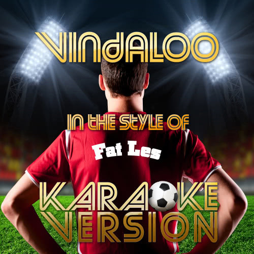 Vindaloo (In the Style of Fat Les) [Karaoke Version] (Karaoke Version)