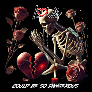 Listen to Love Could Be so Dangerous (Explicit) song with lyrics from King Aboriginal