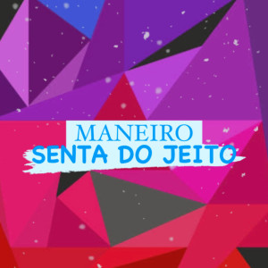 ดาวน์โหลดและฟังเพลง Senta do Jeito Maneiro พร้อมเนื้อเพลงจาก JM Seaway