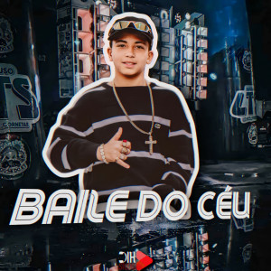 收聽Mc Pedro Ryan的Baile do Céu (Explicit)歌詞歌曲