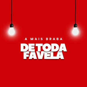 收聽Mc Roger的A Mais Braba de Toda Favela (Explicit)歌詞歌曲