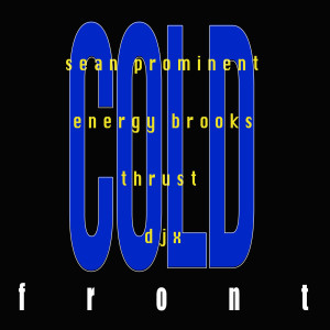 Listen to Cold Front song with lyrics from SeAn Prominent