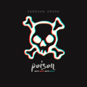 ดาวน์โหลดและฟังเพลง Poison พร้อมเนื้อเพลงจาก Vardaan Arora