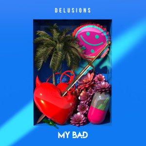 อัลบัม Delusions - EP (Explicit) ศิลปิน MY BAD