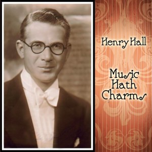 Henry Hall & His Orchestra的专辑Music Hath Charms