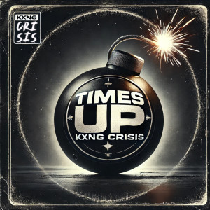 Album Times Up (Explicit) from Kxng crisis