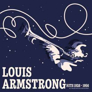 Louis Armstrong Hits 1928-1956 (Digitally Remastered) dari Louis Armstrong And His All-Stars