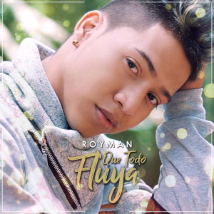 Listen to Que Todo Fluya song with lyrics from Royman