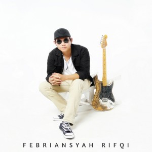 收听Febriansyah Rifqi的Nona Manis歌词歌曲