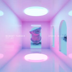 收聽Barret Turner的Stuck In Love (feat. gavn!)歌詞歌曲