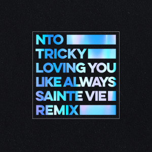 Dengarkan lagu Loving You Like Always (Sainte Vie Remix) nyanyian NTO dengan lirik