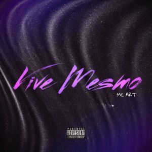 Dengarkan Vive Mesmo (Explicit) lagu dari MC ART dengan lirik