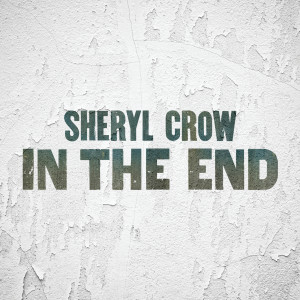 收聽Sheryl Crow的In The End歌詞歌曲