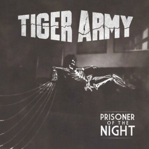 ดาวน์โหลดและฟังเพลง Prisoner of the Night พร้อมเนื้อเพลงจาก Tiger Army