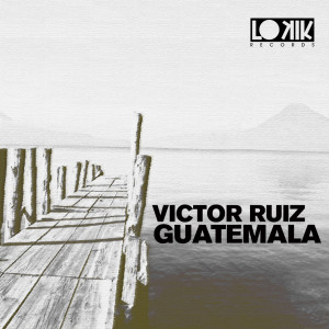 ดาวน์โหลดและฟังเพลง Guatemala (Original Mix) พร้อมเนื้อเพลงจาก Victor Ruiz