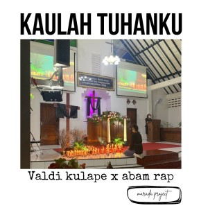 Listen to Kaulah Tuhanku song with lyrics from Valdie Kulape