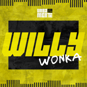 อัลบัม Willy Wonka ศิลปิน Urbanamente