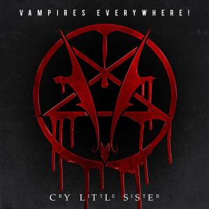 Cry Little Sister dari Vampires Everywhere!