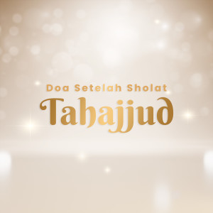 收听Putri的Doa Setelah Sholat Tahajjud歌词歌曲