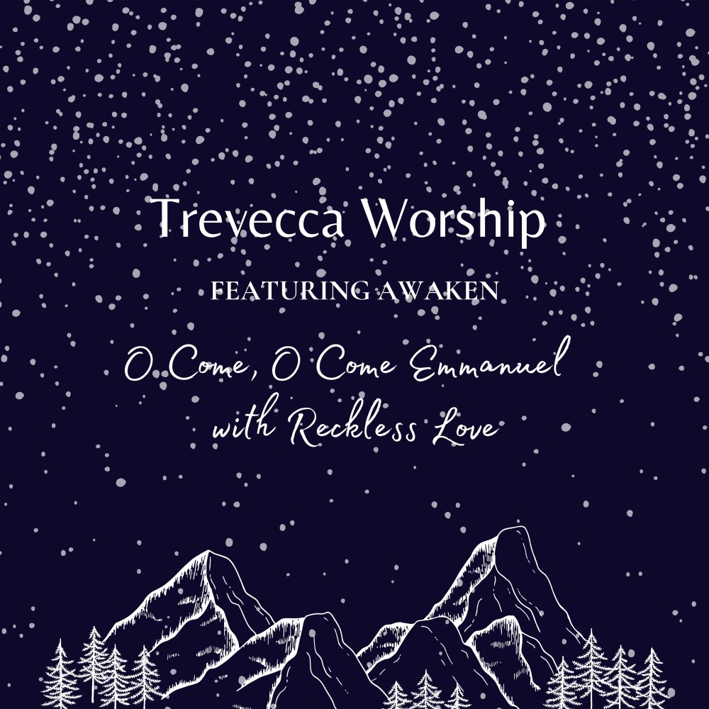 O Come O Come Emmanuel with Reckless Love