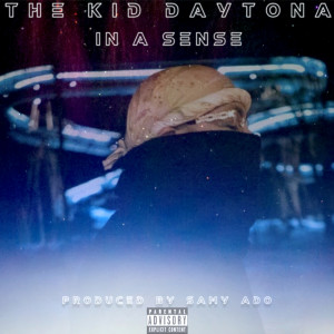 The Kid Daytona的专辑In a Sense (Explicit)