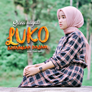 Dengarkan Luko Batambah Dalam lagu dari Silva Hayati dengan lirik