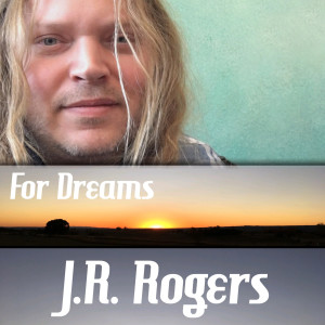 J.R. Rogers的专辑For Dreams