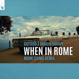 ดาวน์โหลดและฟังเพลง When In Rome (Mark Sixma Remix) พร้อมเนื้อเพลงจาก GATTÜSO