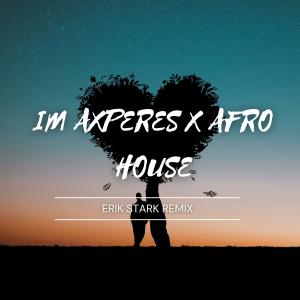 Erik Stark的專輯Im Axperes X Afro House (Remix)