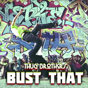 Thug Brothers的專輯Bust That - Single