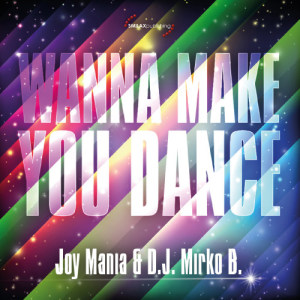 收聽Joy Mania的Wanna Make You Dance (Skip Radio)歌詞歌曲