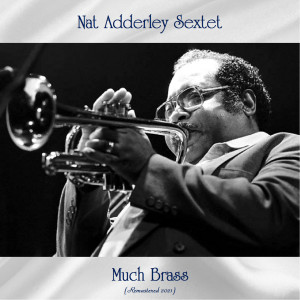 Listen to What Next? (Remastered 2021) song with lyrics from Nat Adderley Sextet