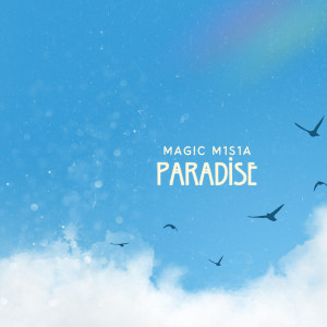 收听MagicM1s1a的Paradise歌词歌曲