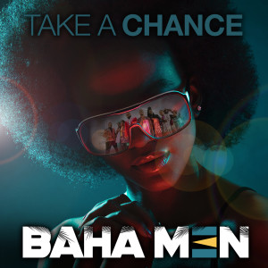 อัลบัม Take a Chance (Motion Repeat) ศิลปิน Baha Men