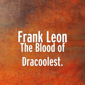 Frank Leon的專輯The Blood of Dracoolest.